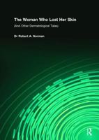 The Woman Who Lost Her Skin: (And Other Dermatological Tales) 0415343569 Book Cover
