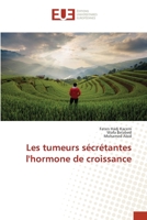 Les tumeurs sécrétantes l'hormone de croissance 6203445967 Book Cover