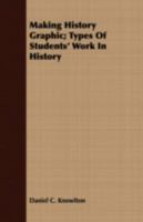 Making history graphic; types of students' work in history 1355225043 Book Cover