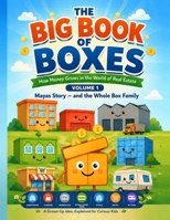 The Big Book Of Boxes: How Money Grows In the World of Real Estate B0H76TCB5K Book Cover