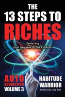 The 13 Steps To Riches: Habitude Warrior Volume 3: AUTO SUGGESTION with Jim Cathcart 163792206X Book Cover