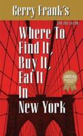 Gerry Frank's Where To Find It, Buy It, Eat It in New York 1879333171 Book Cover