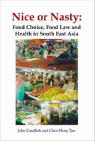 Nice or Nasty: Food Choice, Food Law and Health in South East Asia 9812433880 Book Cover