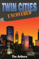 Twin Cities Uncovered (Uncovered Series City Guides) 1556223889 Book Cover