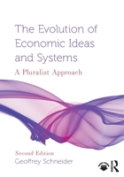 The Evolution of Economic Ideas and Systems: A Pluralist Approach (Routledge Pluralist Introductions to Economics) 1032964561 Book Cover