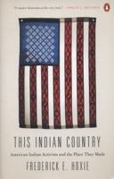 This Indian Country: American Indian Activists and the Place They Made 0143124021 Book Cover