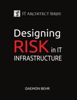 It Architect Series: Designing Risk in It Infrastructure 0999092901 Book Cover