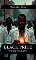 Black Pride: Waiting For A Hero B0F2G41C61 Book Cover