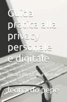 Guida pratica alla privacy personale e digitale: privacy personale e digitale B0G3W7DYY2 Book Cover