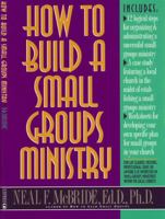 How to Build a Small groups Ministry 0891097694 Book Cover
