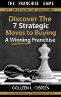 The Franchise Game: Discover the 7 Strategic Moves to Buying a Winning Franchise 0996391185 Book Cover