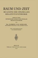 Raum Und Zeit Im Lichte Der Speziellen Relativitatstheorie: Versuch Eines Synthetischen Aufbaus Der Speziellen Relativitatstheorie 3642985467 Book Cover