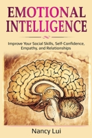 Emotional Intelligence: Improve Your Social Skills, Self-Confidence, Empathy, and Relationships 108786755X Book Cover