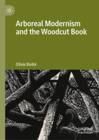 Arboreal Modernism and the Woodcut Book 3032108152 Book Cover