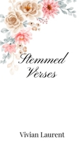 Stemmed Verses 1805669044 Book Cover