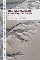 Free Will and God's Universal Causality: The Dual Sources Account 1350203653 Book Cover