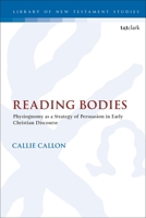 Reading Bodies: Physiognomy as a Strategy of Persuasion in Early Christian Discourse 0567695492 Book Cover