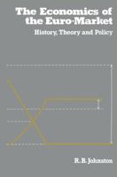 The Economics of the Euro-market: History, Theory and Policy 0333334191 Book Cover