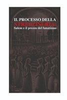 IL PROCESSO DELLA STREGONERIA: SALEM E IL PREZZO DEL FANATISMO (Italian Edition) B0DZMGYH55 Book Cover