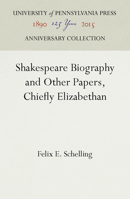 Shakespeare Biography and Other Papers, Chiefly Elizabethan 1258190125 Book Cover