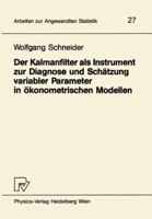 Der Kalmanfilter ALS Instrument Zur Diagnose Und Schatzung Variabler Parameter in Okonometrischen Modellen 3790803596 Book Cover