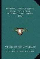 Einzeln Herausgegebene Kleine Schriften Verschiedenen Inhalts (1782) 1166994406 Book Cover