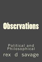 Observations: Political and Philosophical 1490322191 Book Cover