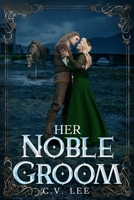 Her Noble Groom B0FJ2G27DJ Book Cover