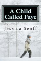 A Child Called Faye 149286563X Book Cover