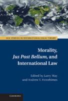 Morality, Jus Post Bellum, and International Law 1107697441 Book Cover