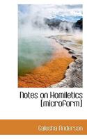 Notes on Homiletics [microform] 0530644932 Book Cover