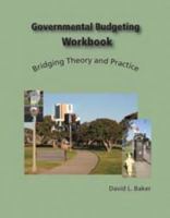 Governmental Budgeting Workbook, Bridging Theory and Practice 097244193X Book Cover