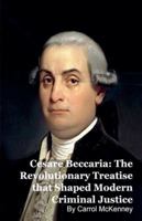 Cesare Beccaria: The Revolutionary Treatise that Shaped Modern Criminal Justice B0G4VJZJS2 Book Cover