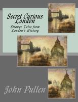 Secret Curious London 1523605650 Book Cover