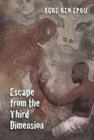 Escape from the Third Dimension 0985274212 Book Cover