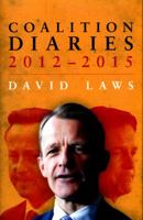 Coalition Diaries: 2012-2015 1785902326 Book Cover