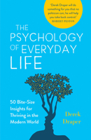 The Psychology of Everyday Life: Bite-Size Insights for Thriving in the Modern World 1401961169 Book Cover