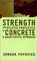 Strength and Related Properties of Concrete: A Quantitative Approach 0471149039 Book Cover