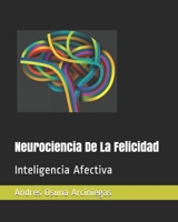 Neurociencia De La Felicidad: Inteligencia Afectiva (Spanish Edition) B08JZWNFPQ Book Cover