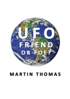 UFO - Friend or Foe? 1917766904 Book Cover