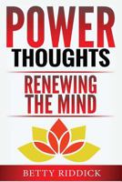 Power Thoughts ~ Renewing the Mind 1728806135 Book Cover