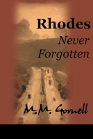 Rhodes Never Forgotten 1943063605 Book Cover