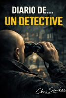 Diario de...un detective: Episodio 1 - Investigaciones diarias basadas en historias reales (Spanish Edition) B0GH83B9PQ Book Cover