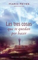 Las Tres Cosas Que Te Quedan Por Hacer 8491110739 Book Cover