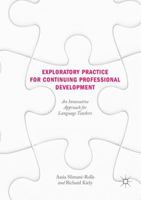 Exploratory Practice for Continuing Professional Development: An Innovative Approach for Language Teachers 3030099105 Book Cover