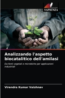 Analizzando l'aspetto biocatalitico dell'amilasi: Da fonti vegetali e microbiche per applicazioni industriali 6200850984 Book Cover