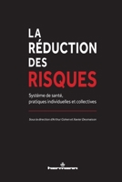 La réduction des risques: Système de santé, pratiques individuelles et collectives (HR.HORS COLLEC.) (French Edition) B07NRHKCV6 Book Cover