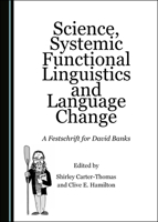 Science, Systemic Functional Linguistics and Language Change 1527539083 Book Cover