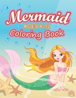 Mermaid Coloring Book Ages 8-12: 45 Cute and Unique Mermaids Coloring Pages with Their Sea Creature Friends B093QCHWZT Book Cover