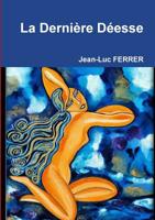 La Dernière Déesse 2953495592 Book Cover